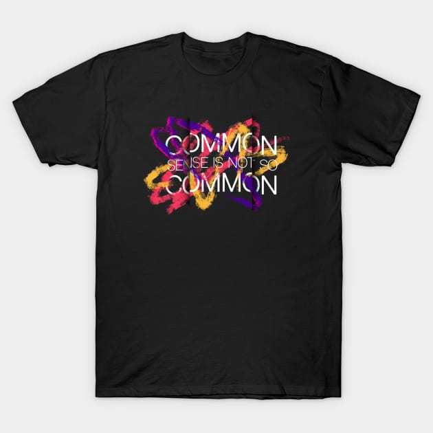 Common sense T-Shirt by tomytshirt